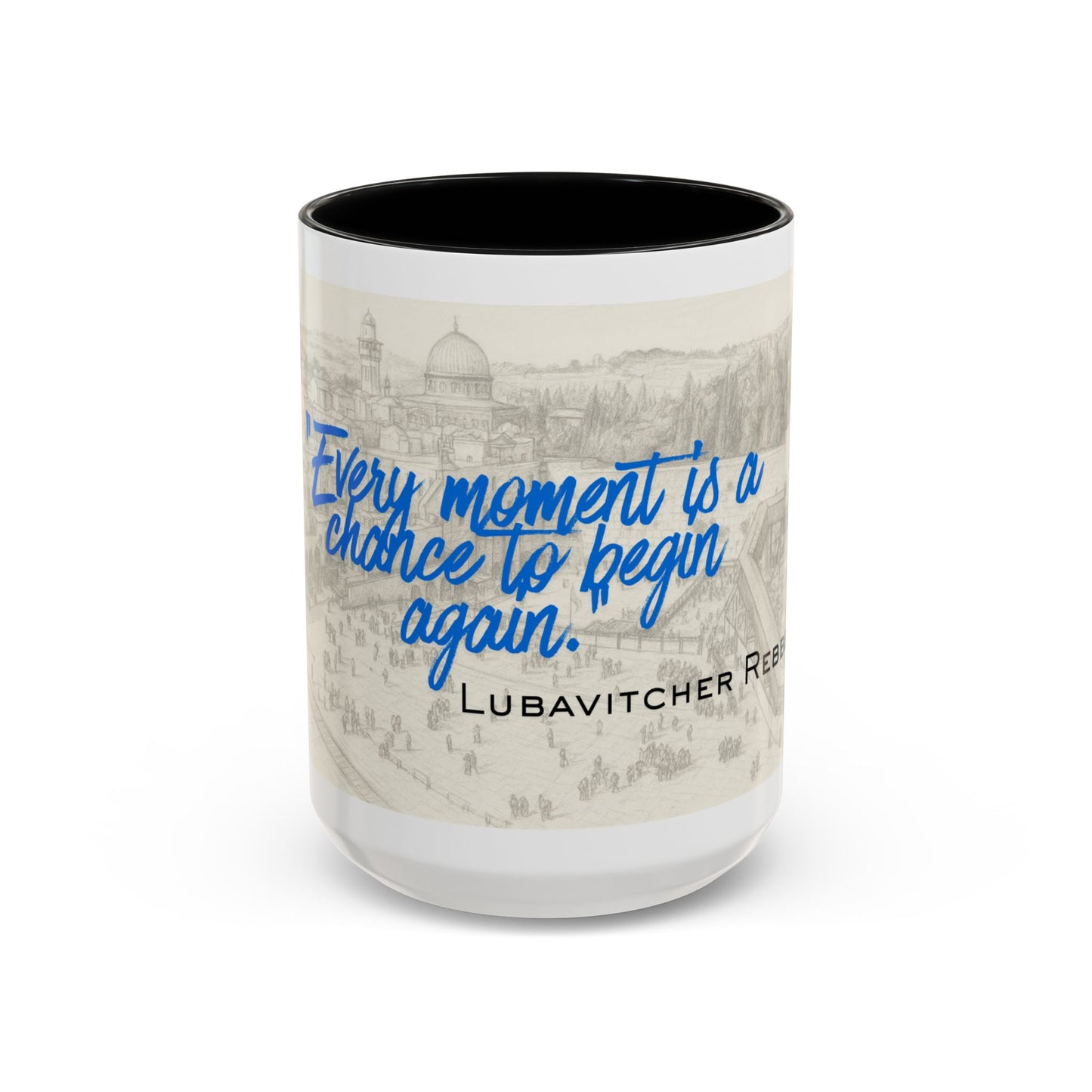 Accent Coffee Mug — “Every Moment Is a Chance to Begin Again” Inspirational Jewish Quote Mug