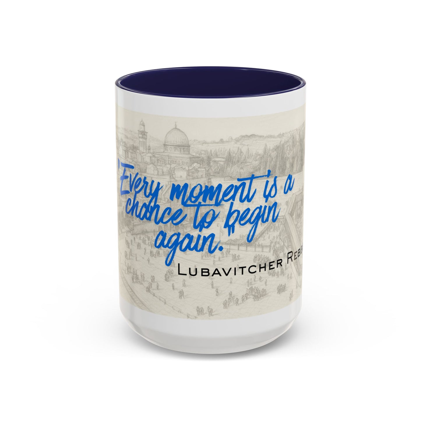 Accent Coffee Mug — “Every Moment Is a Chance to Begin Again” Inspirational Jewish Quote Mug
