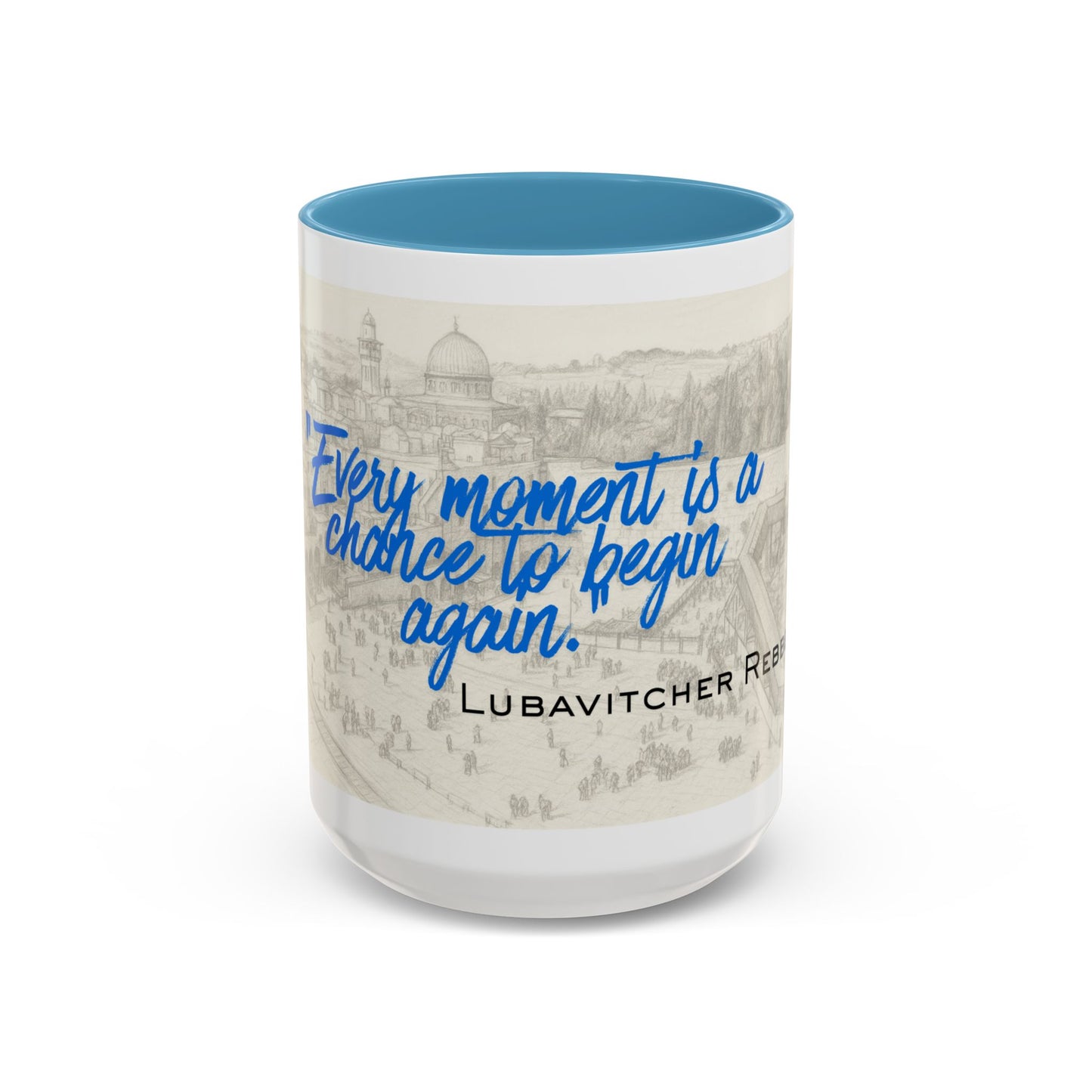 Accent Coffee Mug — “Every Moment Is a Chance to Begin Again” Inspirational Jewish Quote Mug