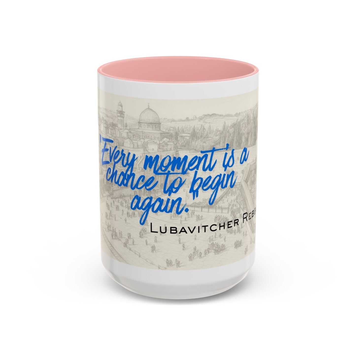Accent Coffee Mug — “Every Moment Is a Chance to Begin Again” Inspirational Jewish Quote Mug