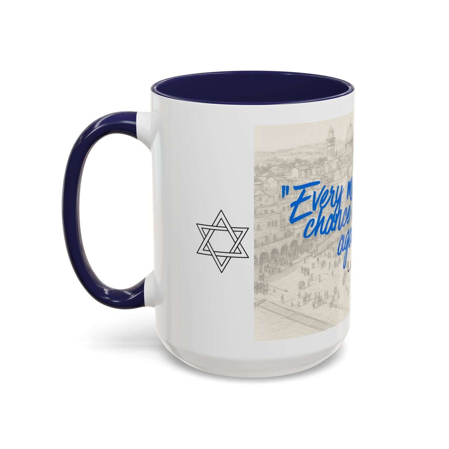 Accent Coffee Mug — “Every Moment Is a Chance to Begin Again” Inspirational Jewish Quote Mug