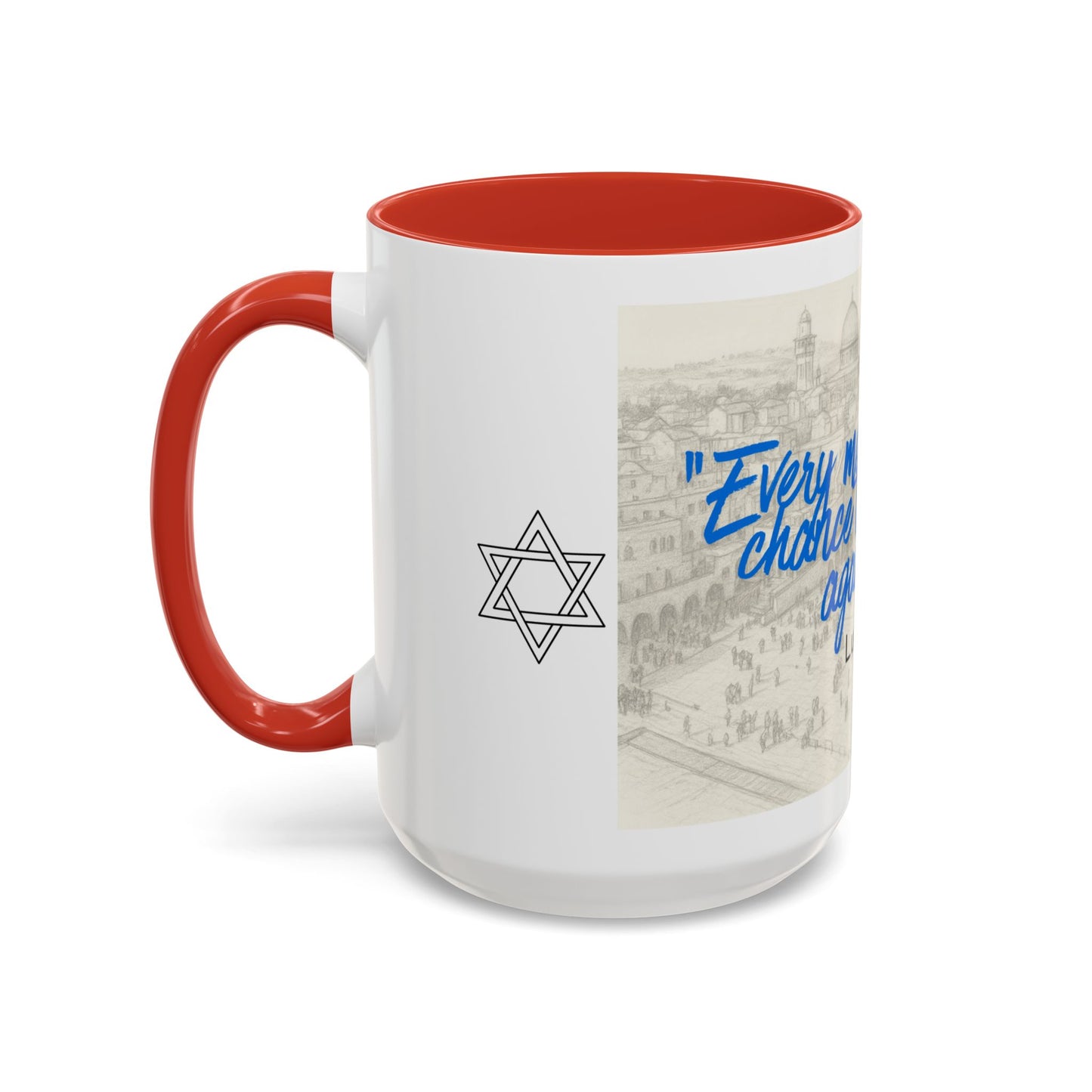 Accent Coffee Mug — “Every Moment Is a Chance to Begin Again” Inspirational Jewish Quote Mug